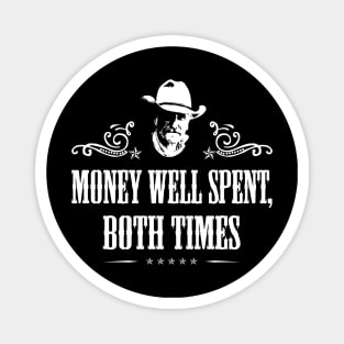 Lonesome Dove: Money well spent both times Magnet